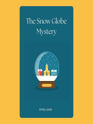 cover image of The Snow Globe Mystery